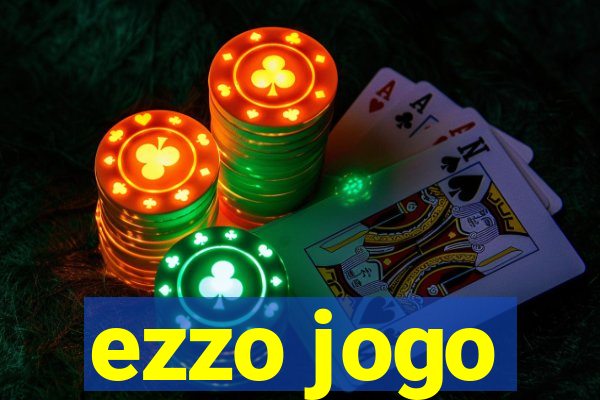 ezzo jogo